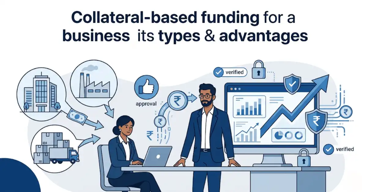 Professional finance blog image featuring Indian business professionals related to collateral-based funding for a business, its types & advantages discover how collateral-based funding can fuel business growth with lower interest rat, with finan