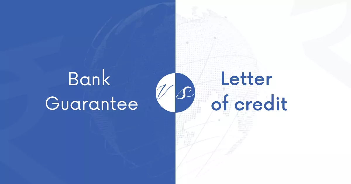 difference between Bank Guarantee Vs Letter of Credit