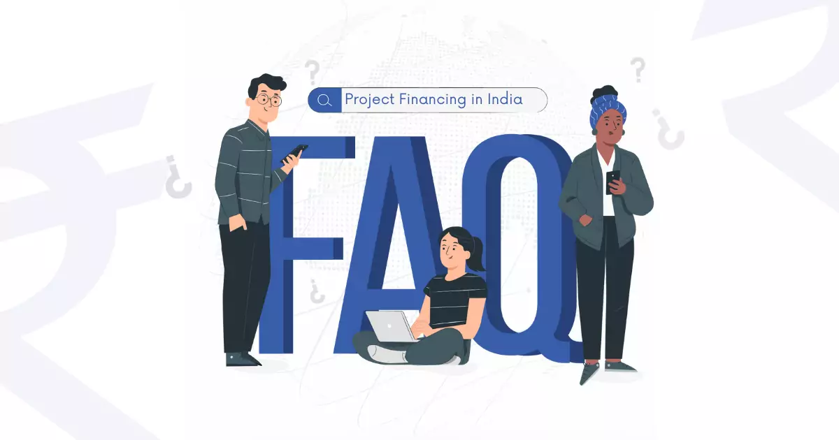 FAQs on Project Financing in India