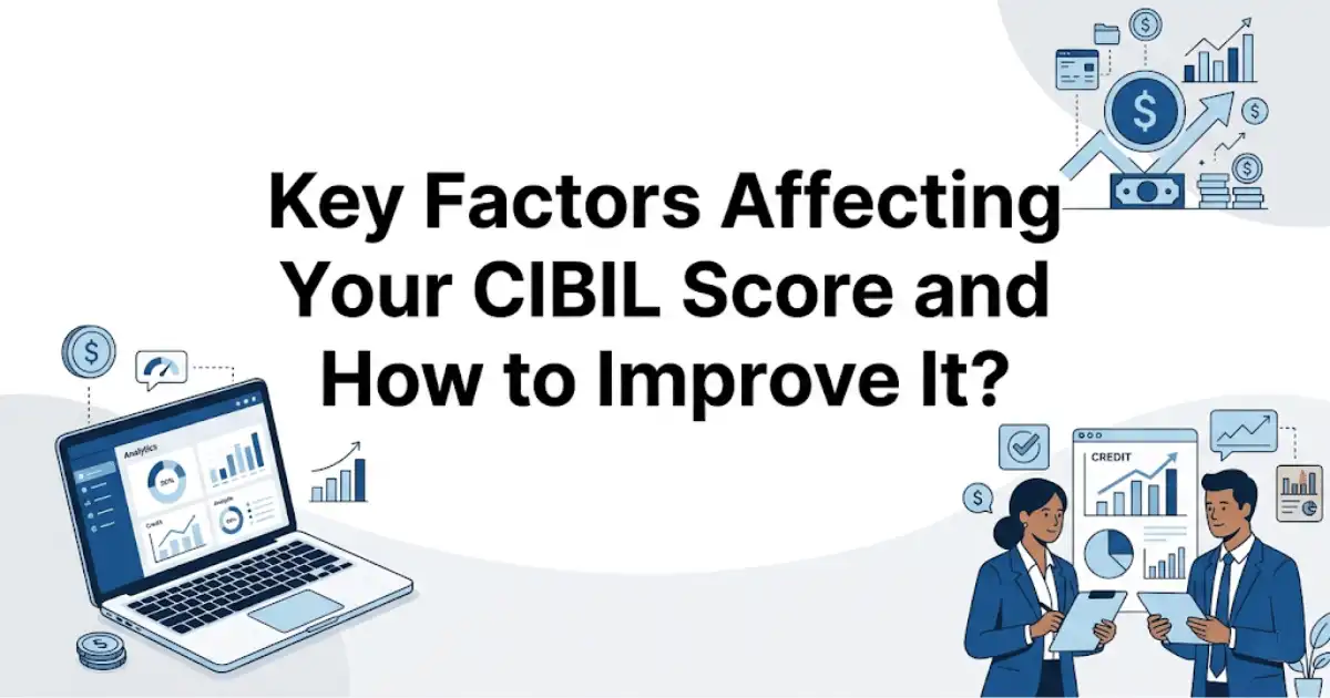 Professional finance blog image featuring Indian business professionals related to key factors affecting your cibil score and how to improve it? discover the crucial factors that impact your cibil score and learn effective strategies, with finan